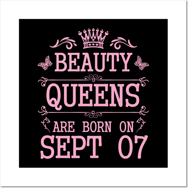 Beauty Queens Are Born On September 07 Happy Birthday To Me You Nana Mommy Aunt Sister Daughter Wall Art by Cowan79